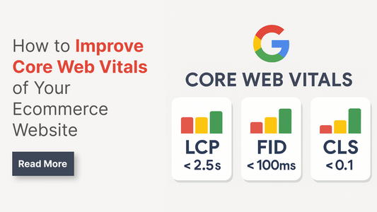 How to Improve Core Web Vitals of Your Ecommerce Website