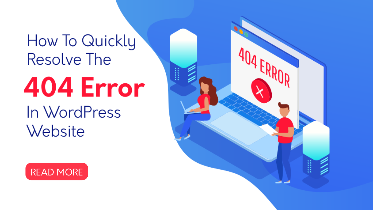 How To Quickly Resolve The 404 Error In WordPress Website