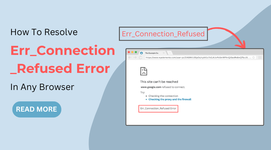 How To Resolve Err_Connection_Refused Error In Any Browser