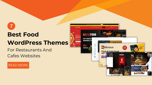 7 Best Food WordPress Themes For Restaurants And Cafes Websites
