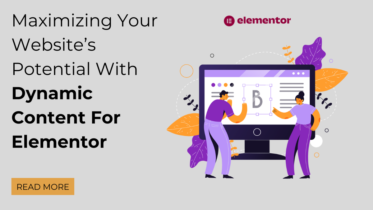 Maximize Your Website Potential With Dynamic Content For Elementor