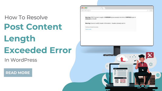 How To Resolve Post Content Length Exceeded Error In WordPress