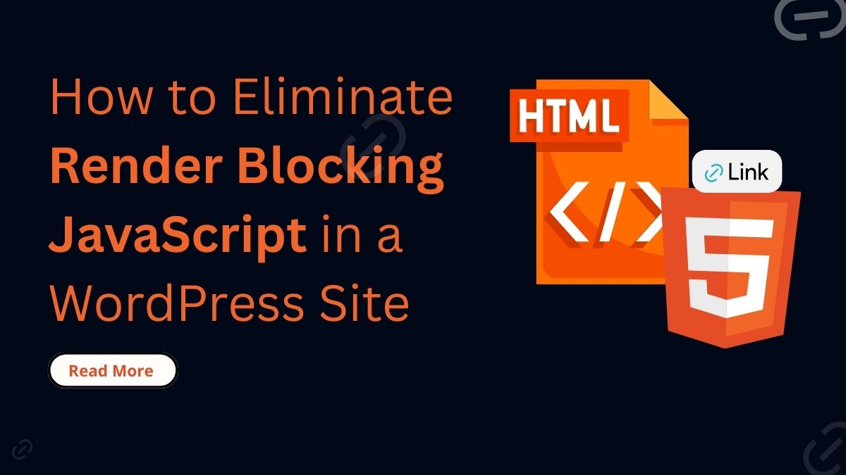 How to Eliminate Render Blocking JavaScript in a WordPress Site