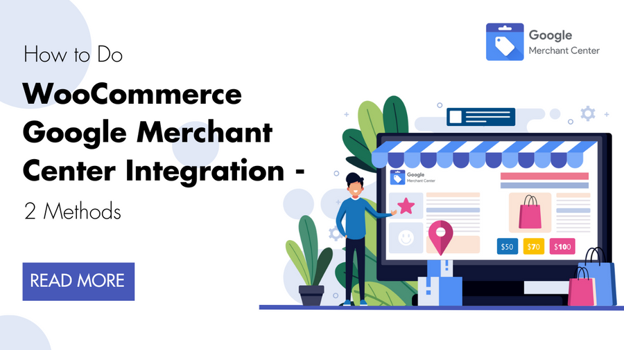 How to Do WooCommerce Google Merchant Center Integration - 2 Methods