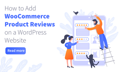 How to Add WooCommerce Product Reviews on a WordPress Website