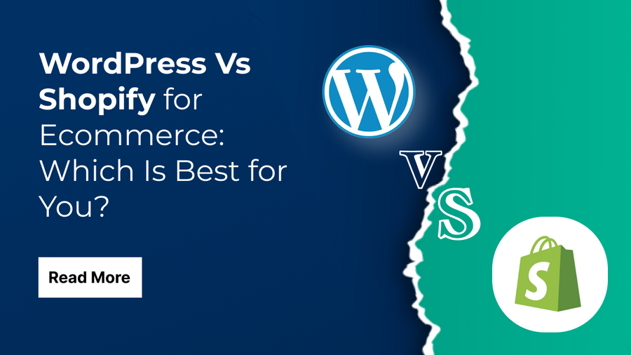 WordPress Vs Shopify for Ecommerce: Which Is Best for You?