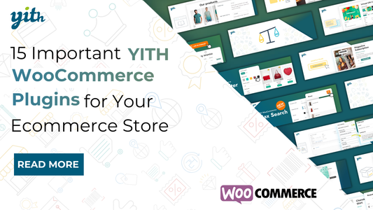 15 Important YITH WooCommerce Plugins for Your Ecommerce Store
