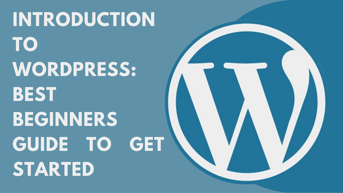 Introduction To WordPress: Best Beginners Guide To get started