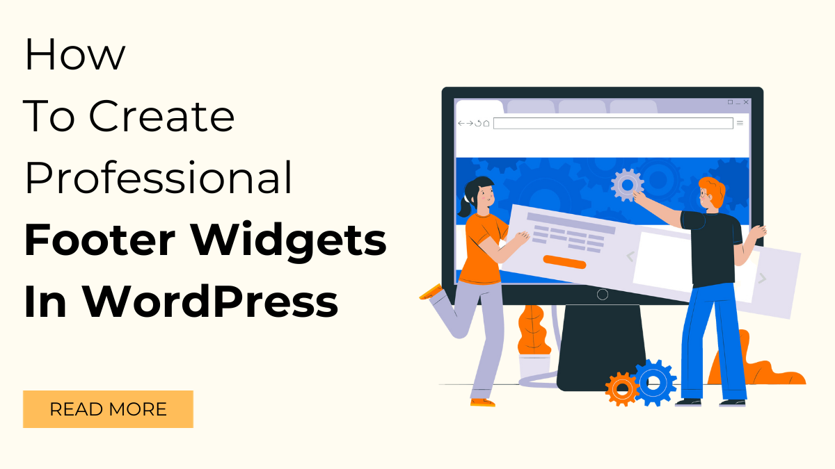 How To Create Professional Footer Widgets In WordPress