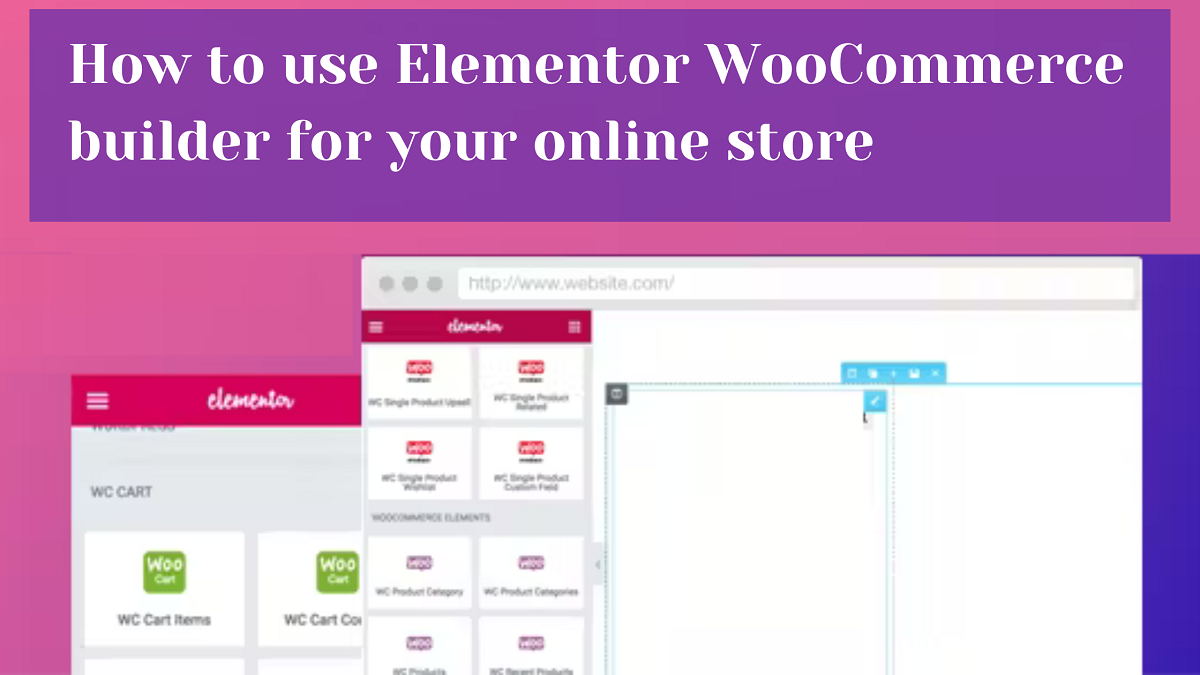 how to use elementor woocommerce builder for your online store