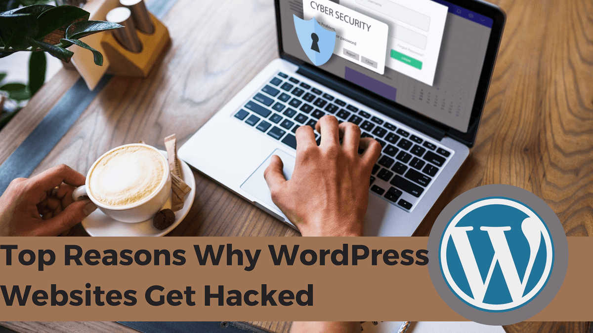 reasons why wordpress sites get hacked