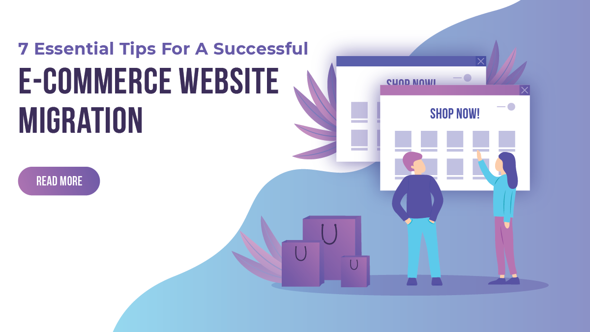 7 Essential Tips For A Successful Ecommerce Website Migration