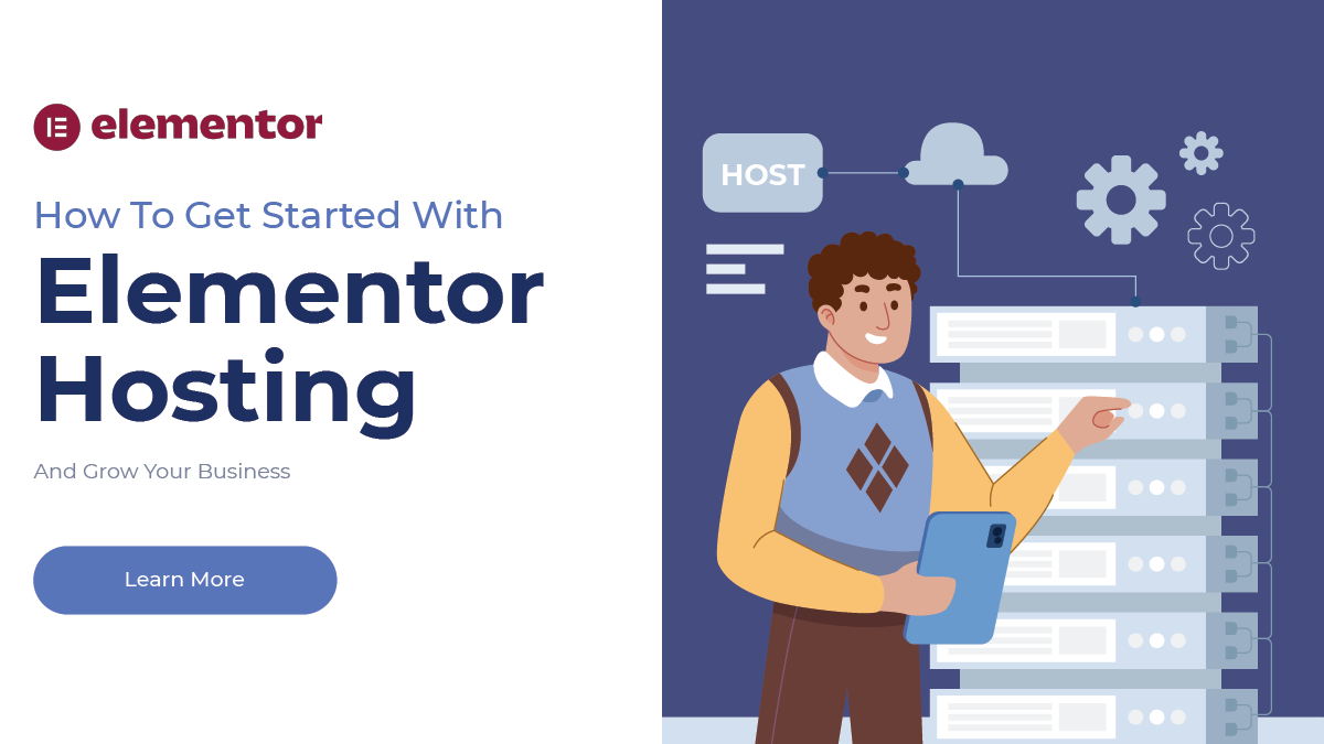 How To Get Started With Elementor Hosting And Grow Your Business