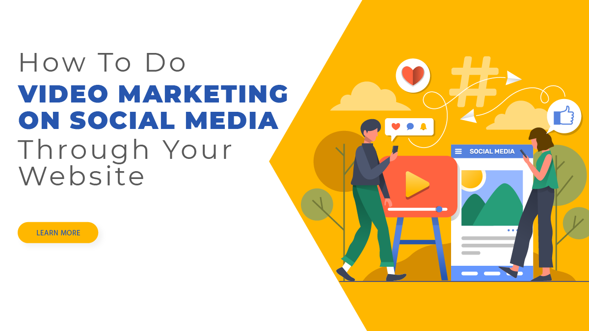 How To Do Video Marketing On Social Media Through Your Website