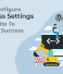 How To Configure WordPress Settings For Your Site To Maximum Success