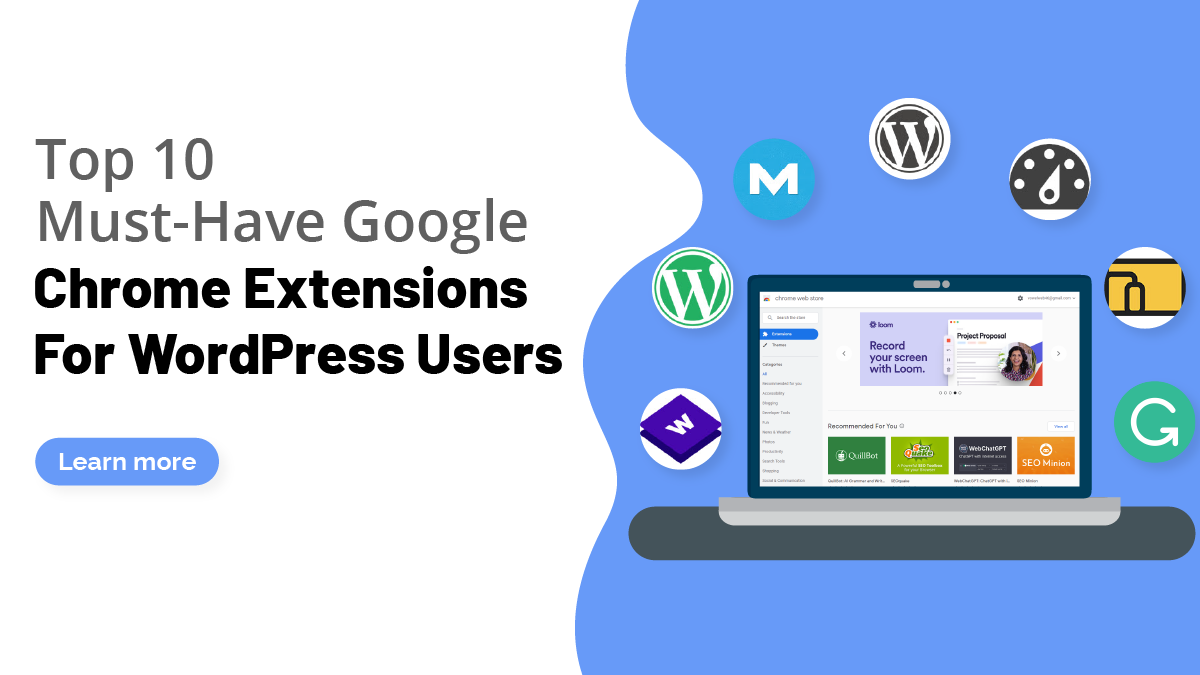 Top 10 Must-Have Google Chrome Extensions For WordPress Users