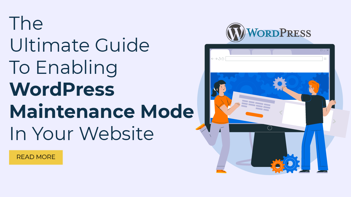 The Ultimate Guide To Enabling WordPress Maintenance Mode In Your Website