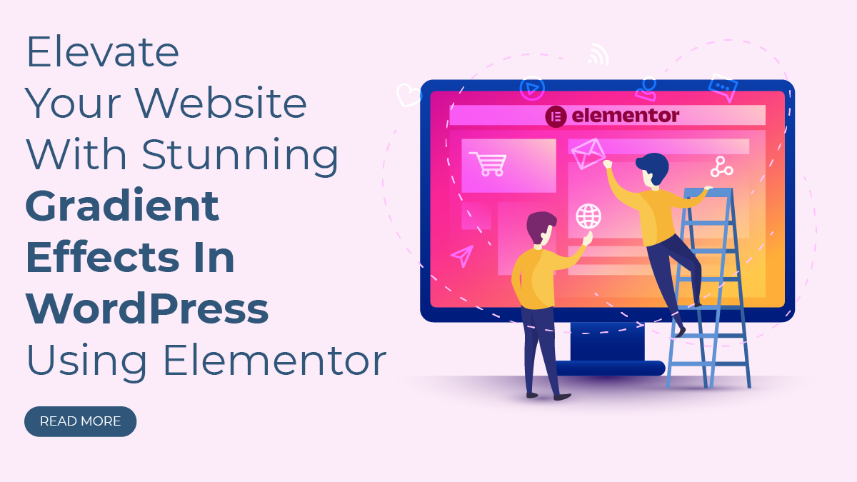 Elevate Your Website With Stunning Gradient Effects In WordPress Using Elementor