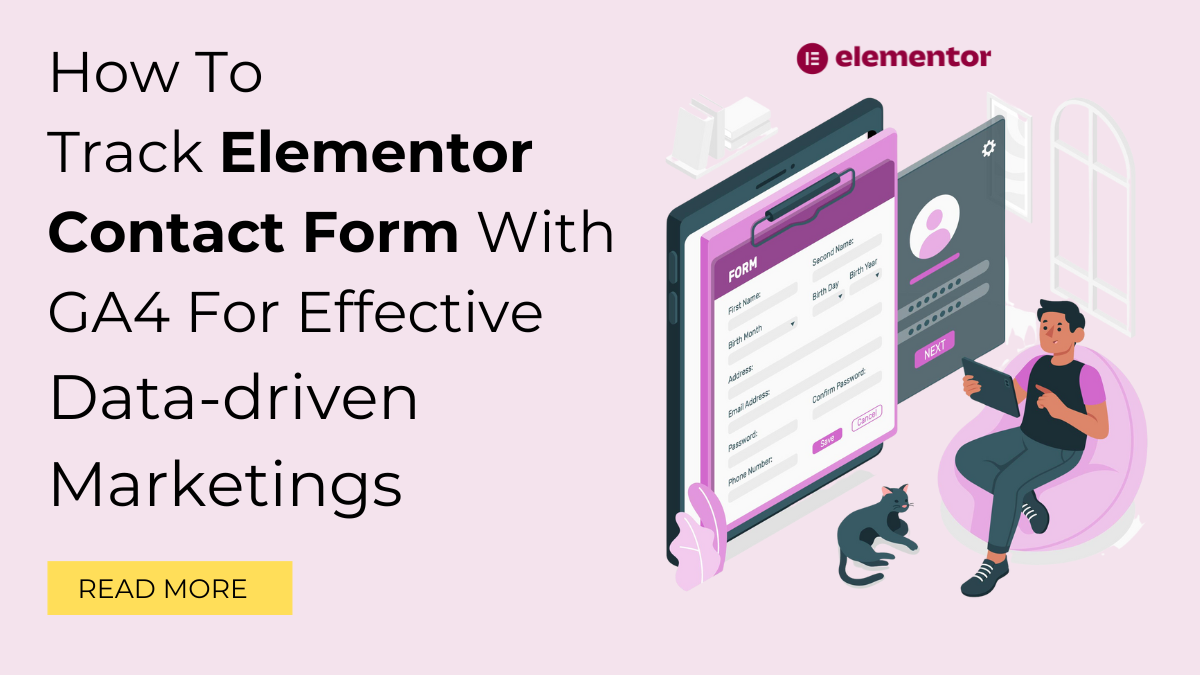 How To Track Elementor Contact Form With GA4 For Effective Data-driven Marketing