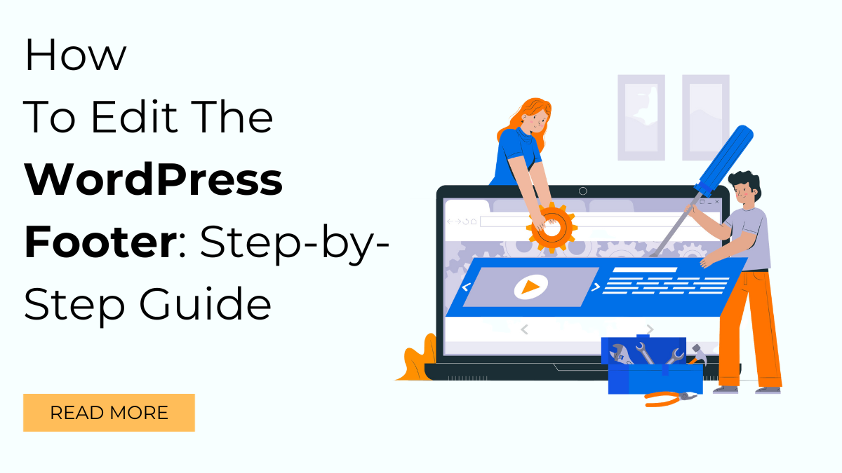 How To Edit The WordPress Footer: Step-by-step Guide