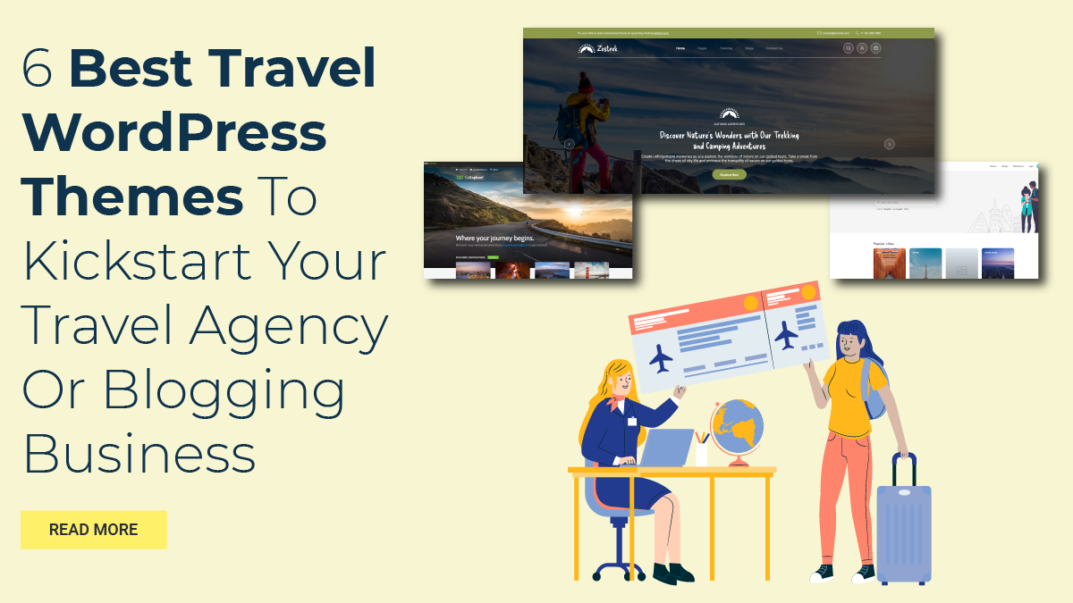6 Best Travel WordPress Themes To Kickstart Your Travel Agency Or Blogging Business