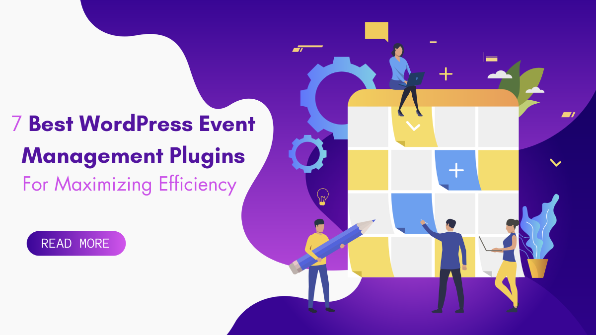 7 Best WordPress Event Management Plugins For Maximizing Efficiency