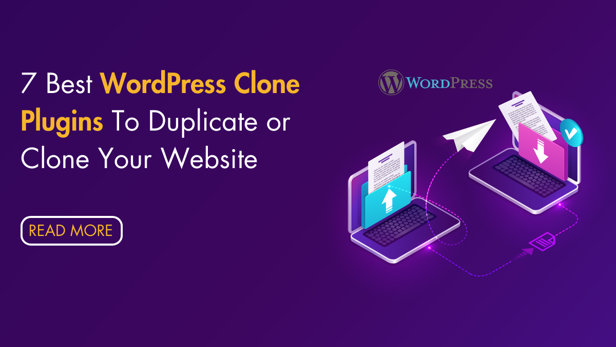 7 Best WordPress Clone Plugins To Duplicate or Clone Your Website